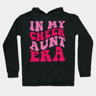 In my Cheer Aunt Era Hoodie